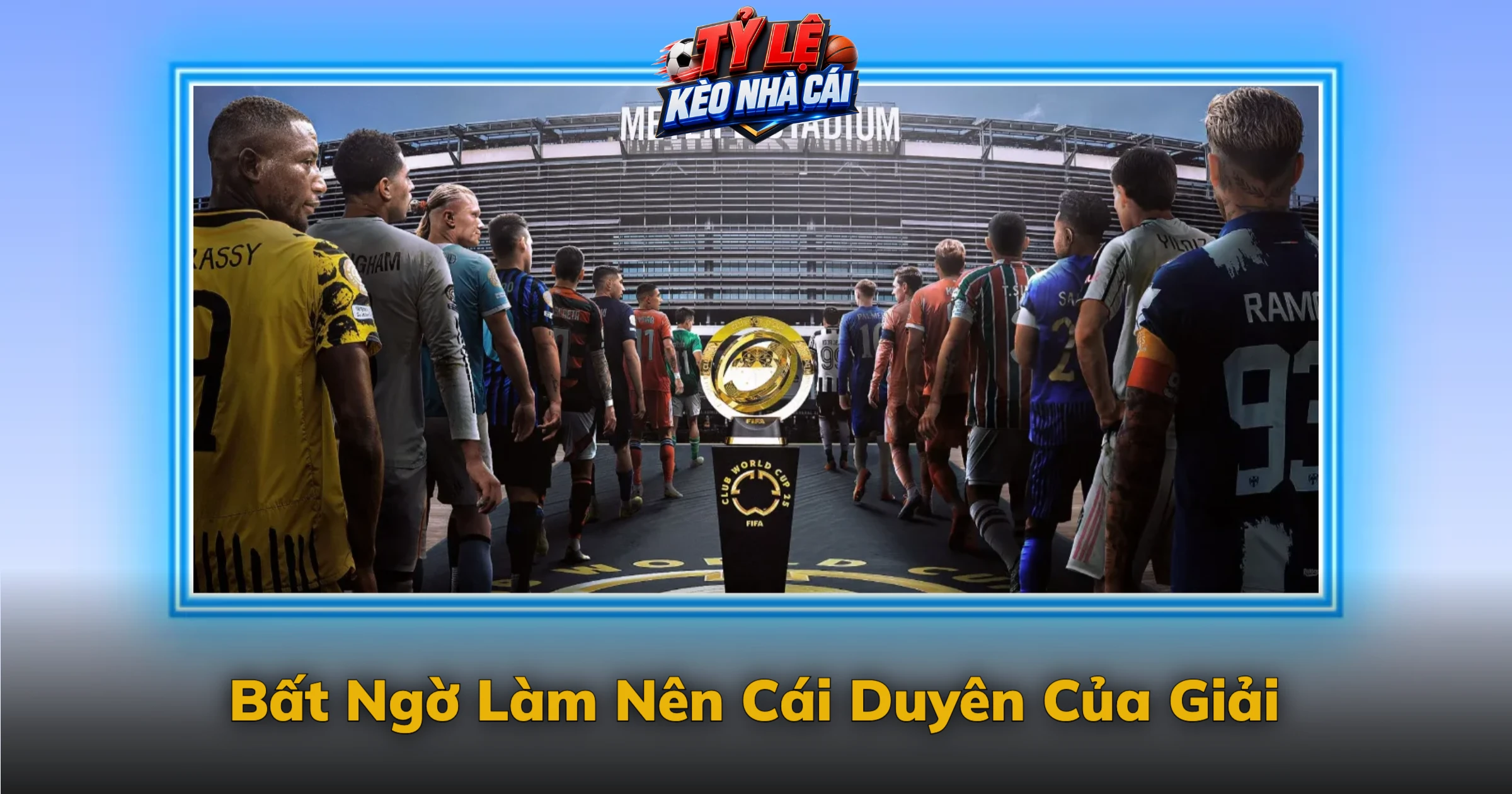 Kèo World Cup Và Giấc Mơ Bốn Năm Một Lần 3 Bất Ngờ Làm Nên Cái Duyên Của Giải
