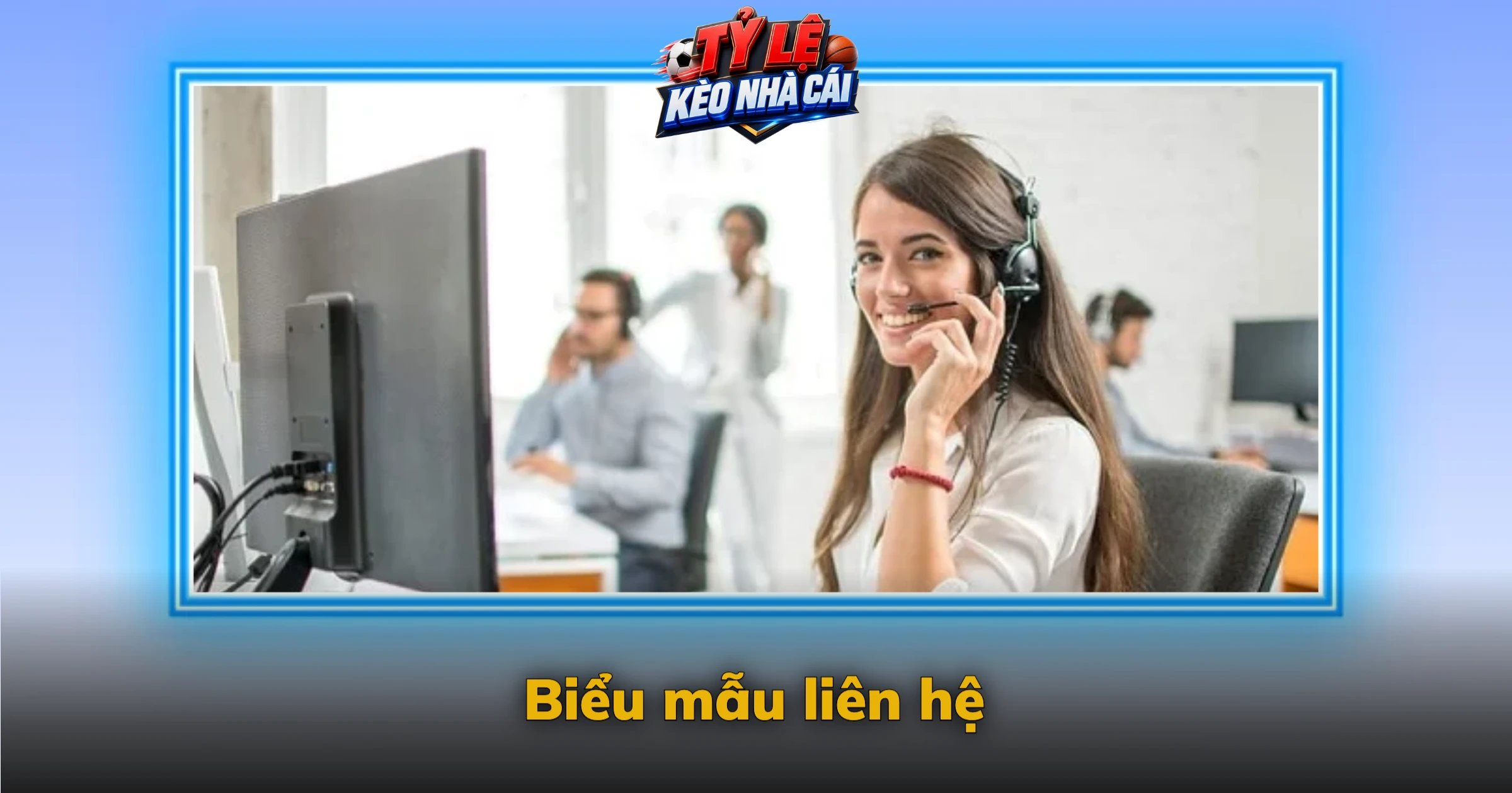 Liên Hệ Kèo Nhà Cái | Báo Lỗi Dữ Liệu, Góp Ý, Hỗ Trợ 3 Biểu mẫu liên hệ