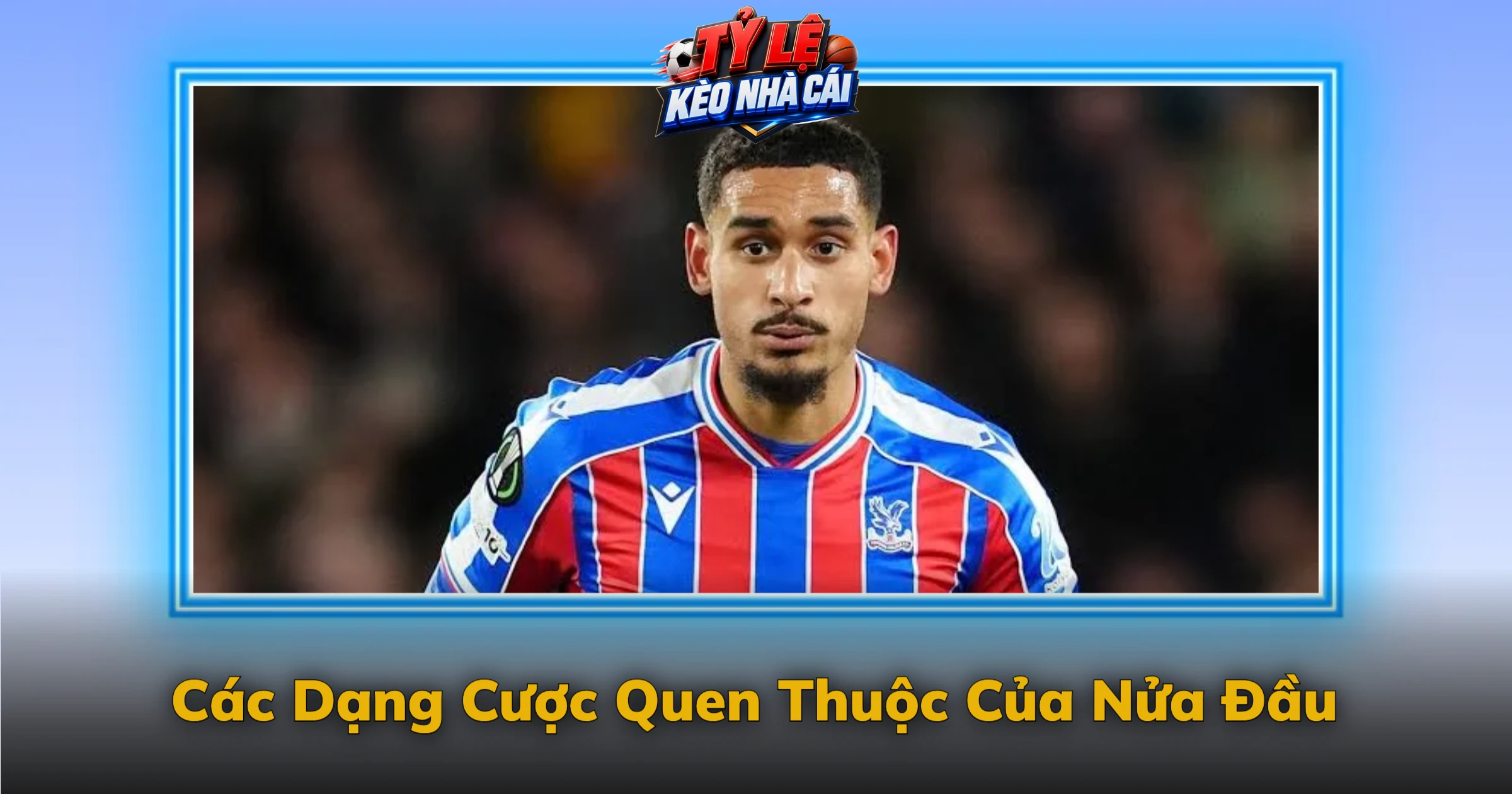 Các Dạng Cược Quen Thuộc Của Nửa Đầu
