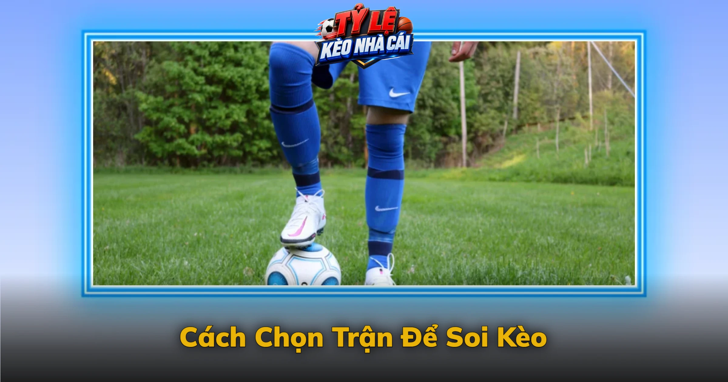 Kèo Số Cú Sút Và Cách Phân Biệt Từng Chỉ Số 3 Cách Chọn Trận Để Soi Kèo