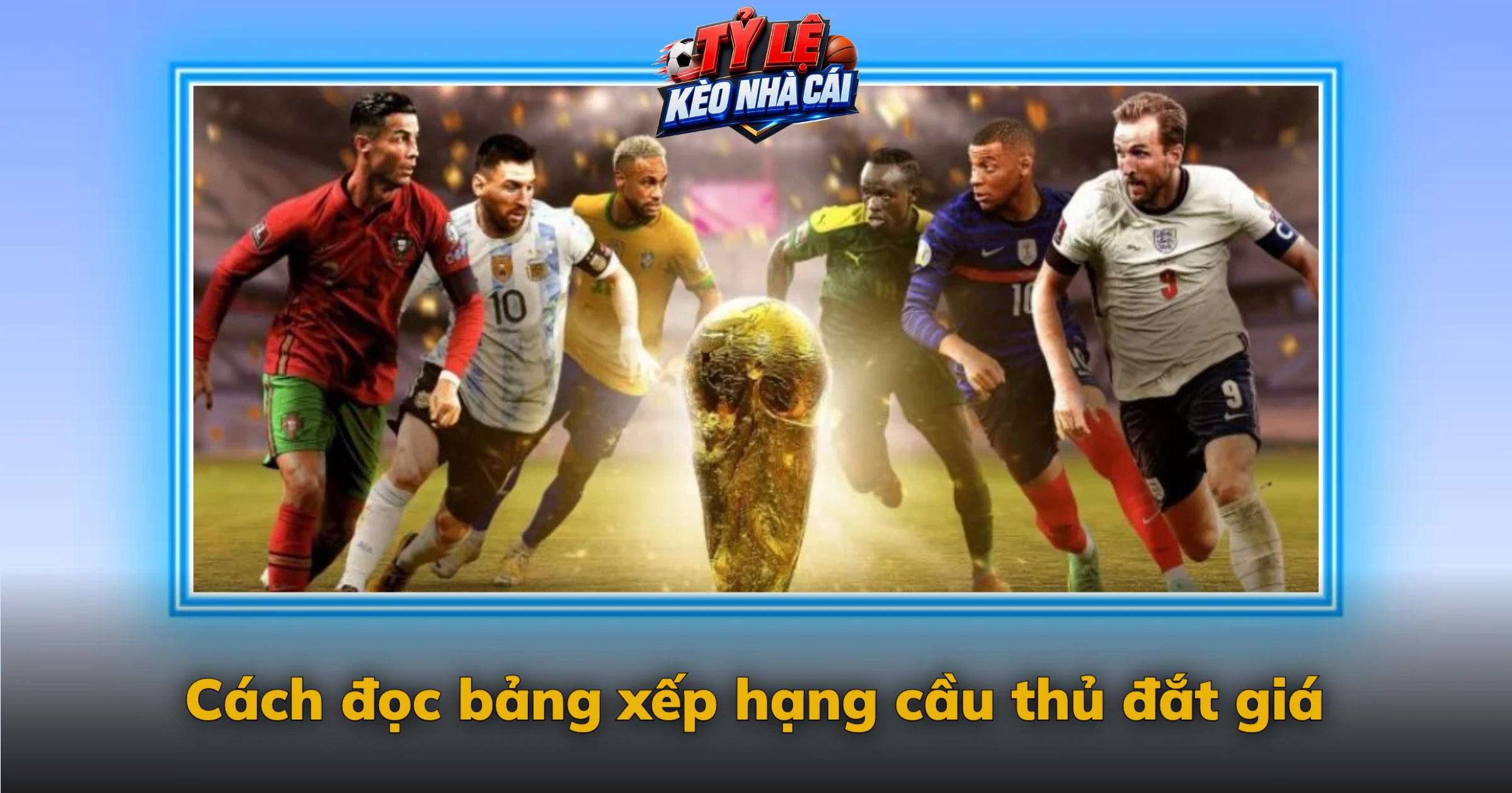 Cách đọc bảng xếp hạng cầu thủ đắt giá