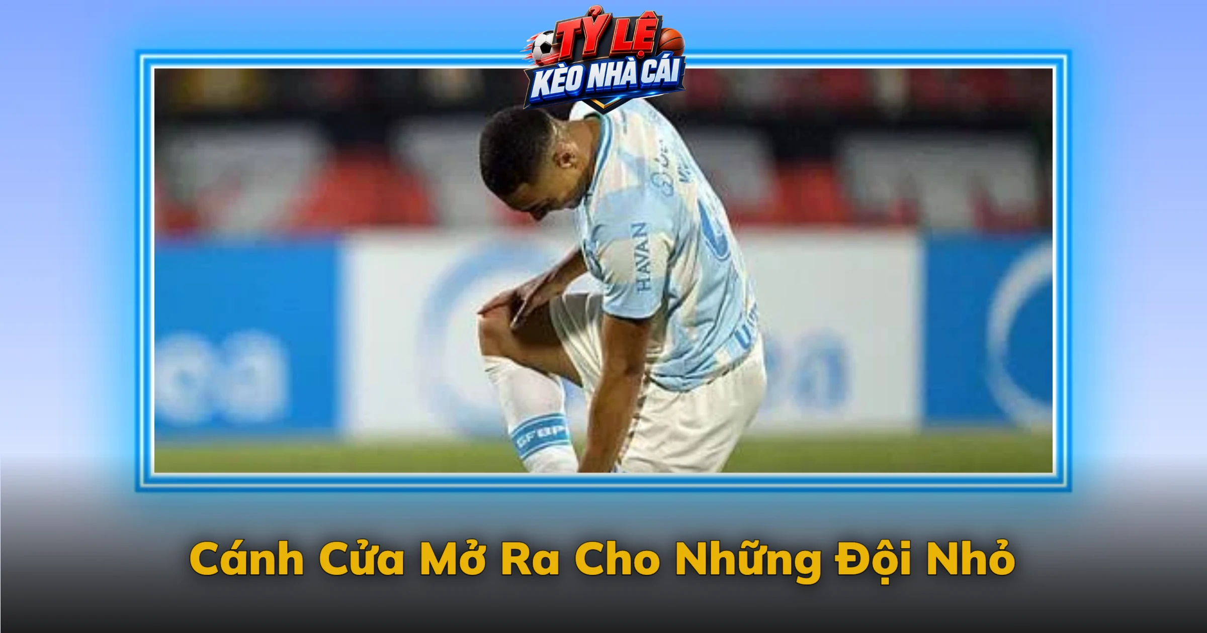 Cánh Cửa Mở Ra Cho Những Đội Nhỏ