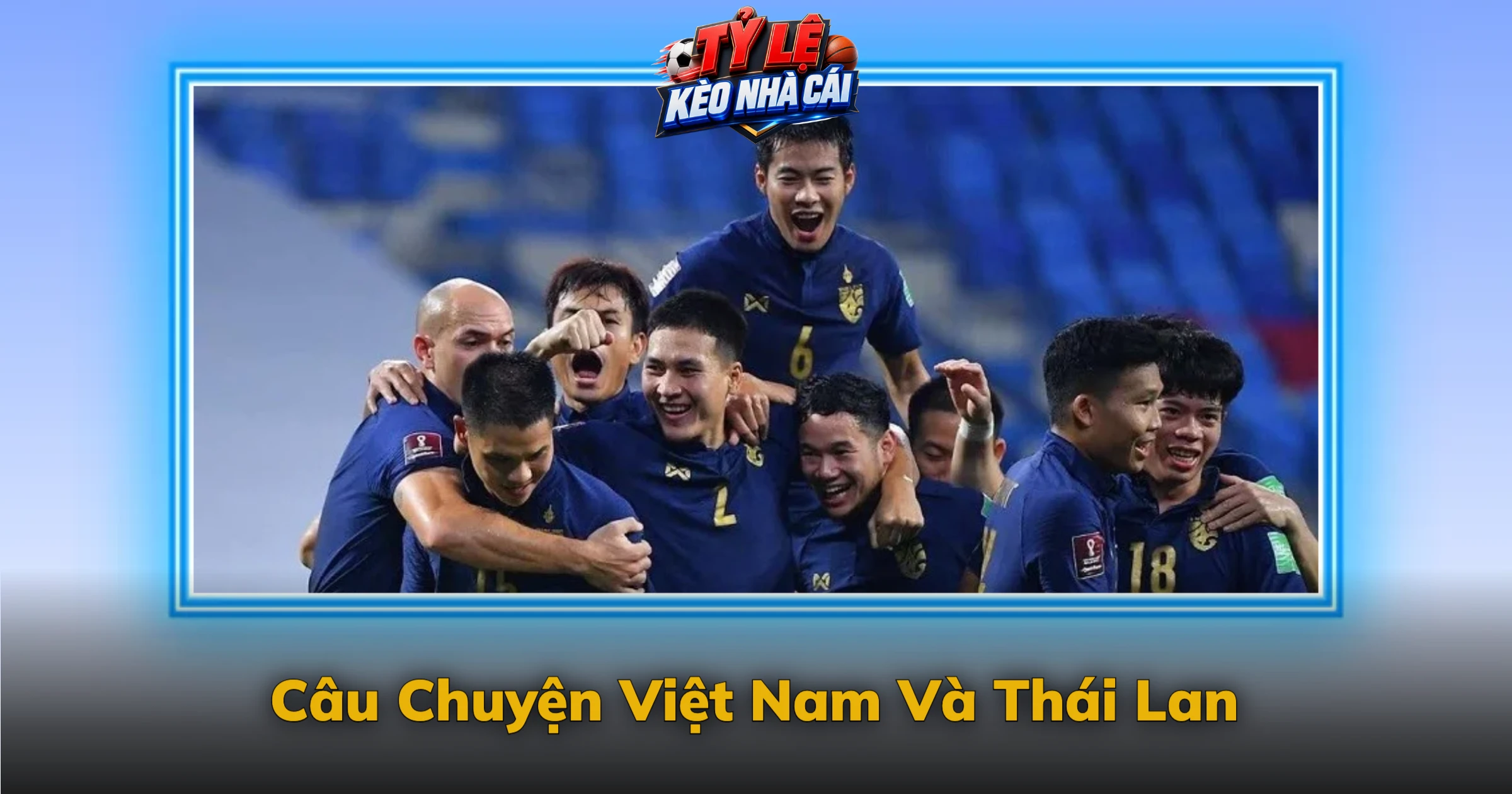 Kèo AFF Cup Và Giải Đấu Của Đông Nam Á 3 Câu Chuyện Việt Nam Và Thái Lan