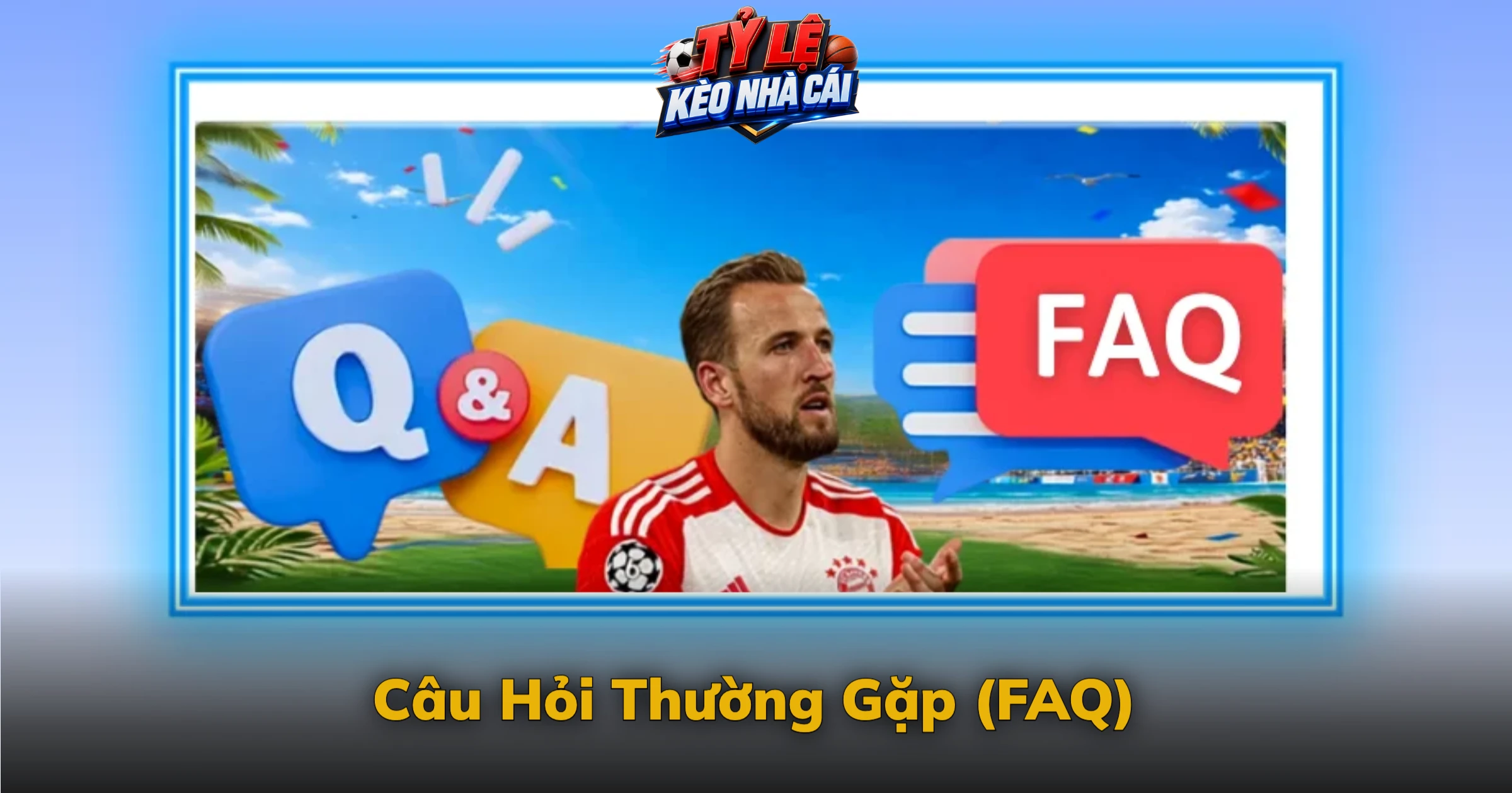 Kèo Nhà Cái Hôm Nay – Tỷ Lệ Kèo Bóng Đá Trực Tuyến Chuẩn Xác 27 Câu hỏi thường gặp
