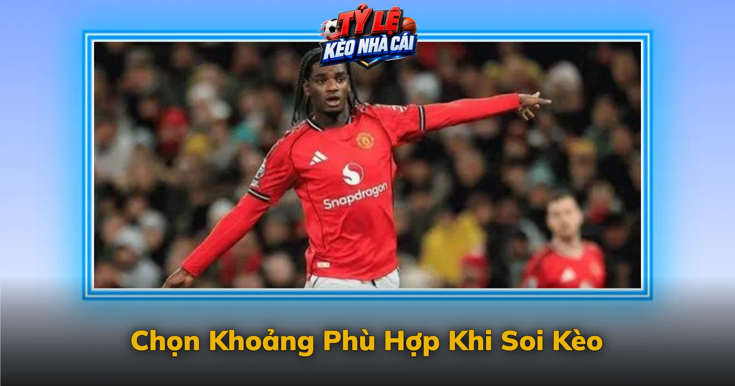 Chọn Khoảng Phù Hợp Khi Soi Kèo