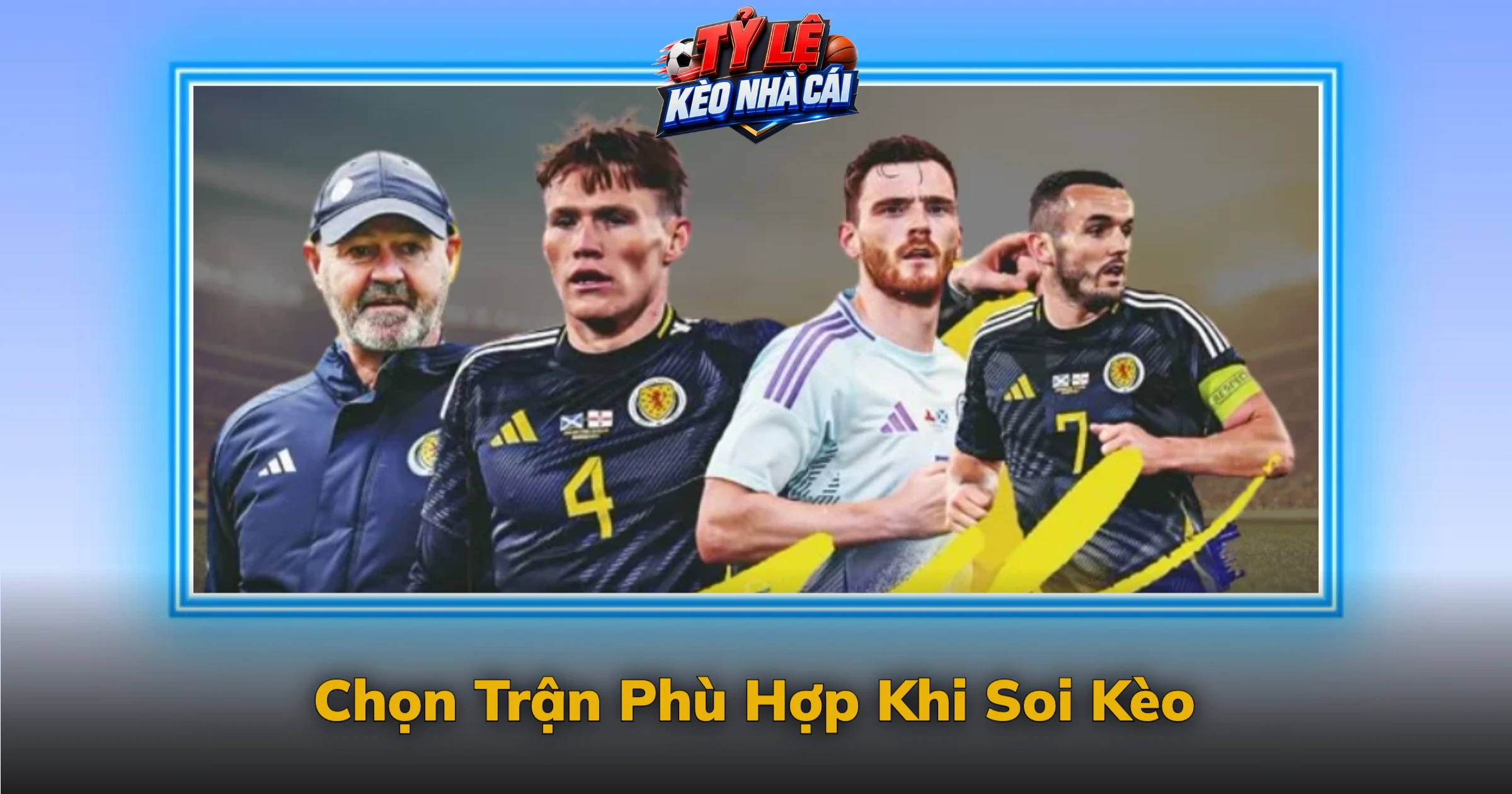 Chọn Trận Phù Hợp Khi Soi Kèo