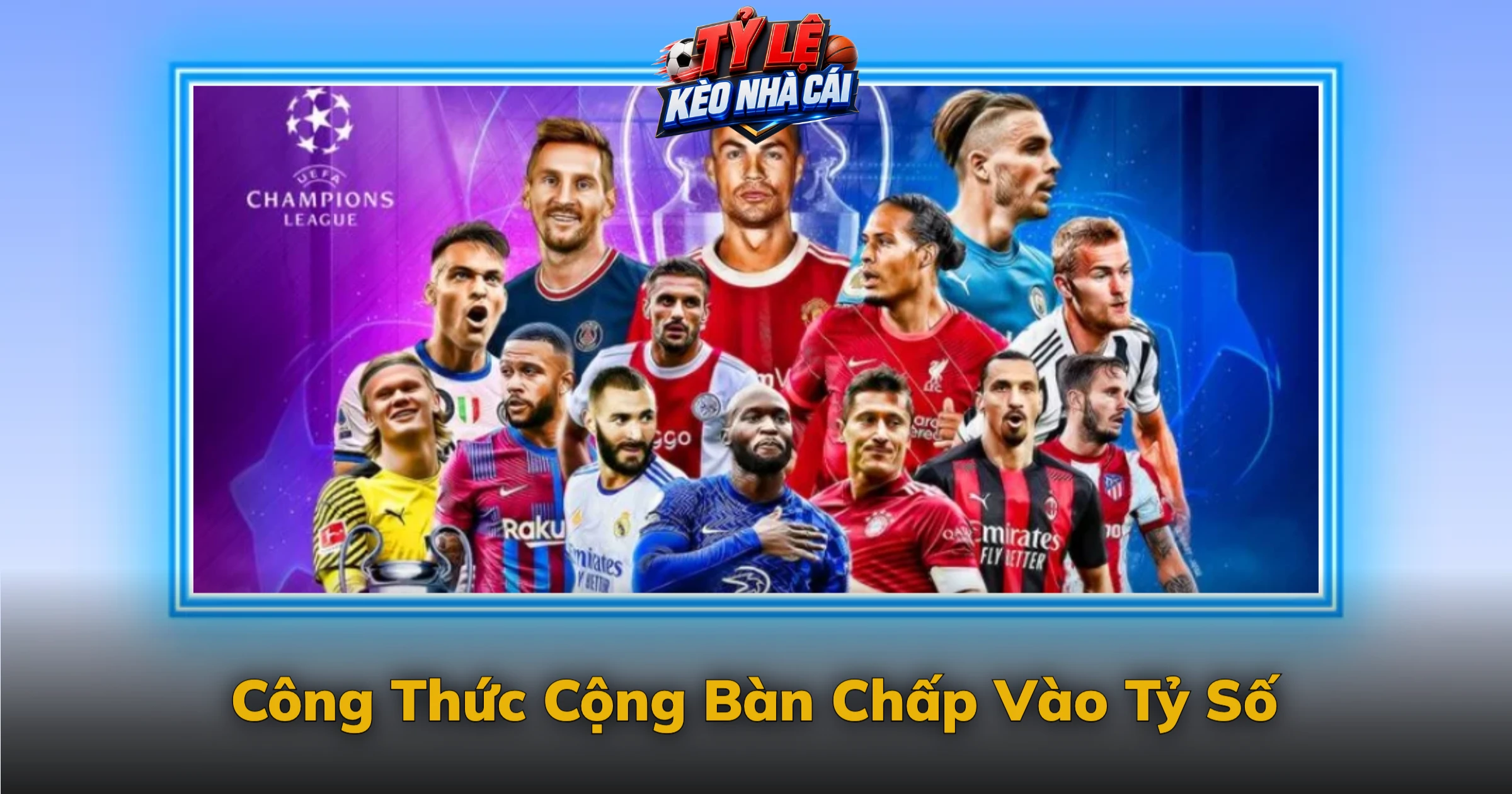 Công Thức Cộng Bàn Chấp Vào Tỷ Số
