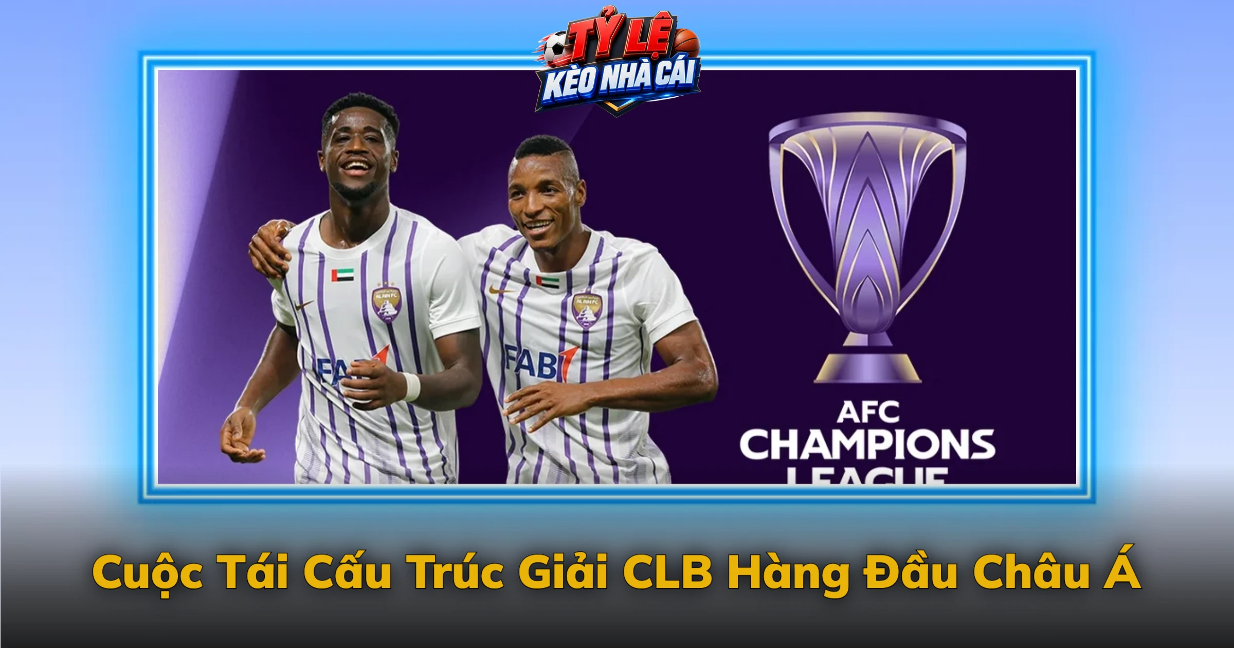 Kèo AFC Champions League Elite Và Cú Làm Mới Của Châu Á 1 Cuộc Tái Cấu Trúc Giải CLB Hàng Đầu Châu Á