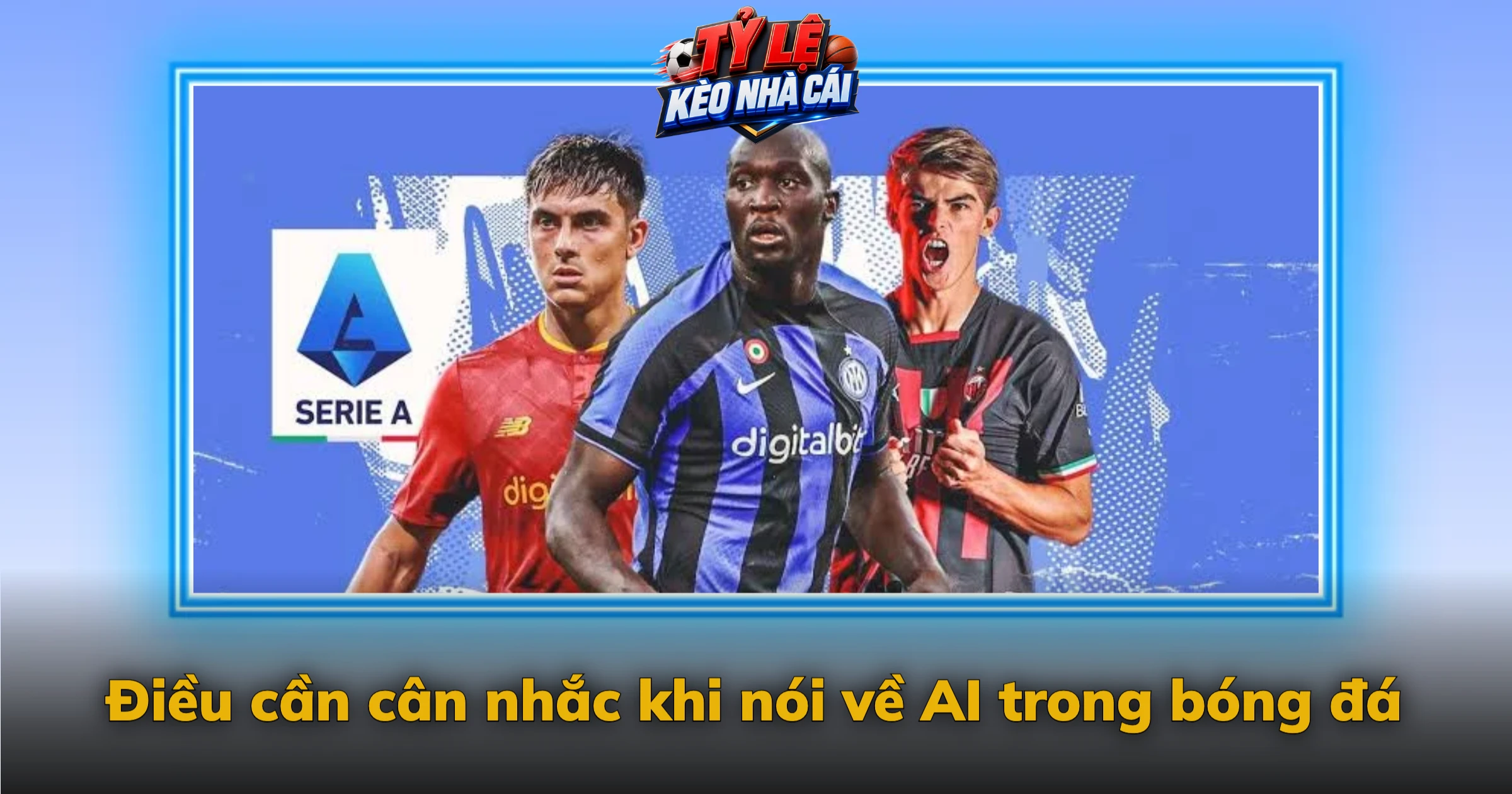 Bóng đá và công nghệ AI – Phân tích trận, ngừa chấn thương 5 Điều cần cân nhắc khi nói về AI trong bóng đá
