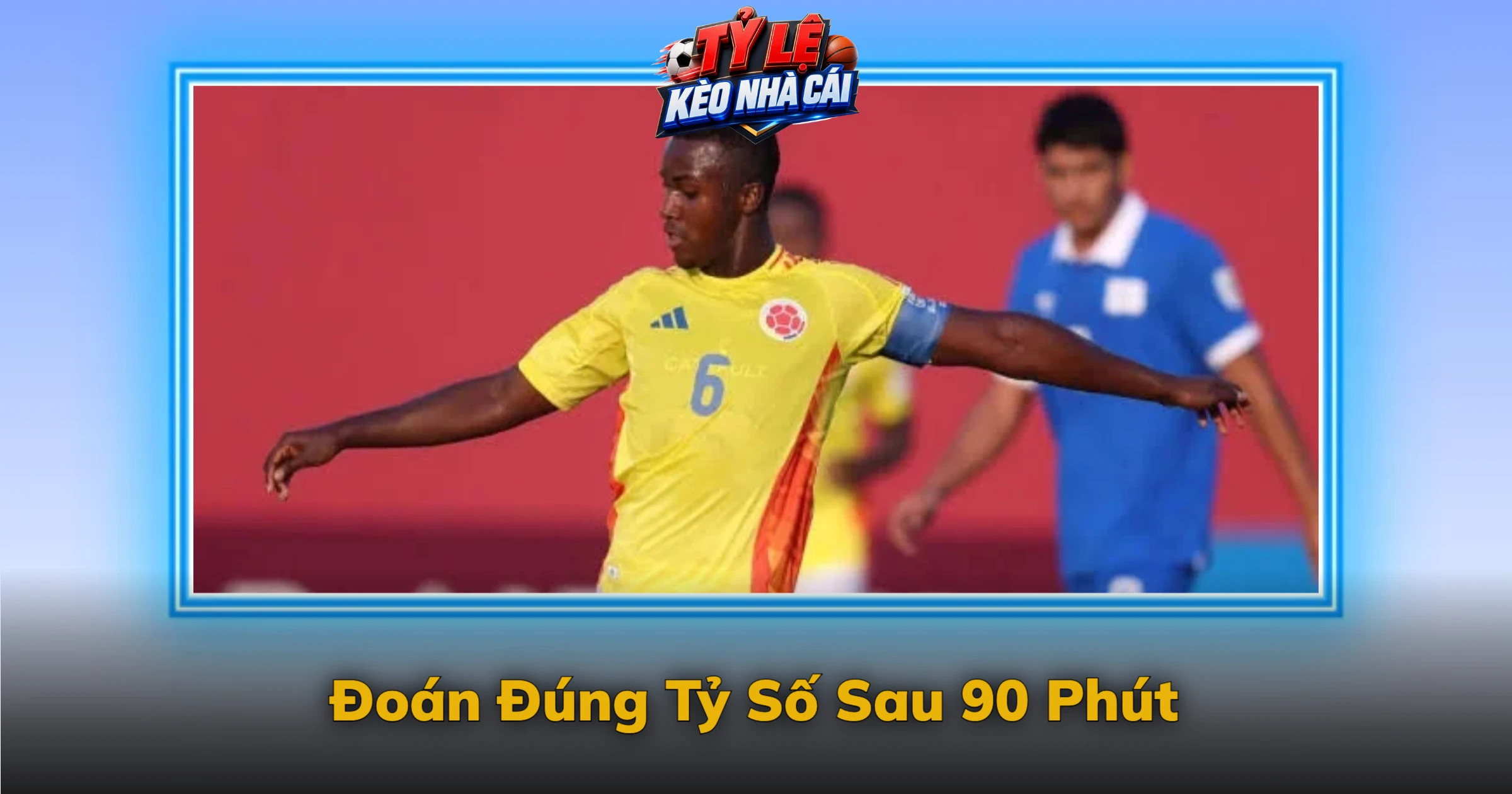 Kèo Tỷ Số Chính Xác Và Lý Do Tỷ Lệ Thường Cao 1 Đoán Đúng Tỷ Số Sau 90 Phút