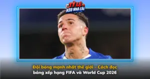 Doi Bong Manh Nhat The Gioi Cach Doc Bang Xep Hang Fifa Va World Cup 2026 Img