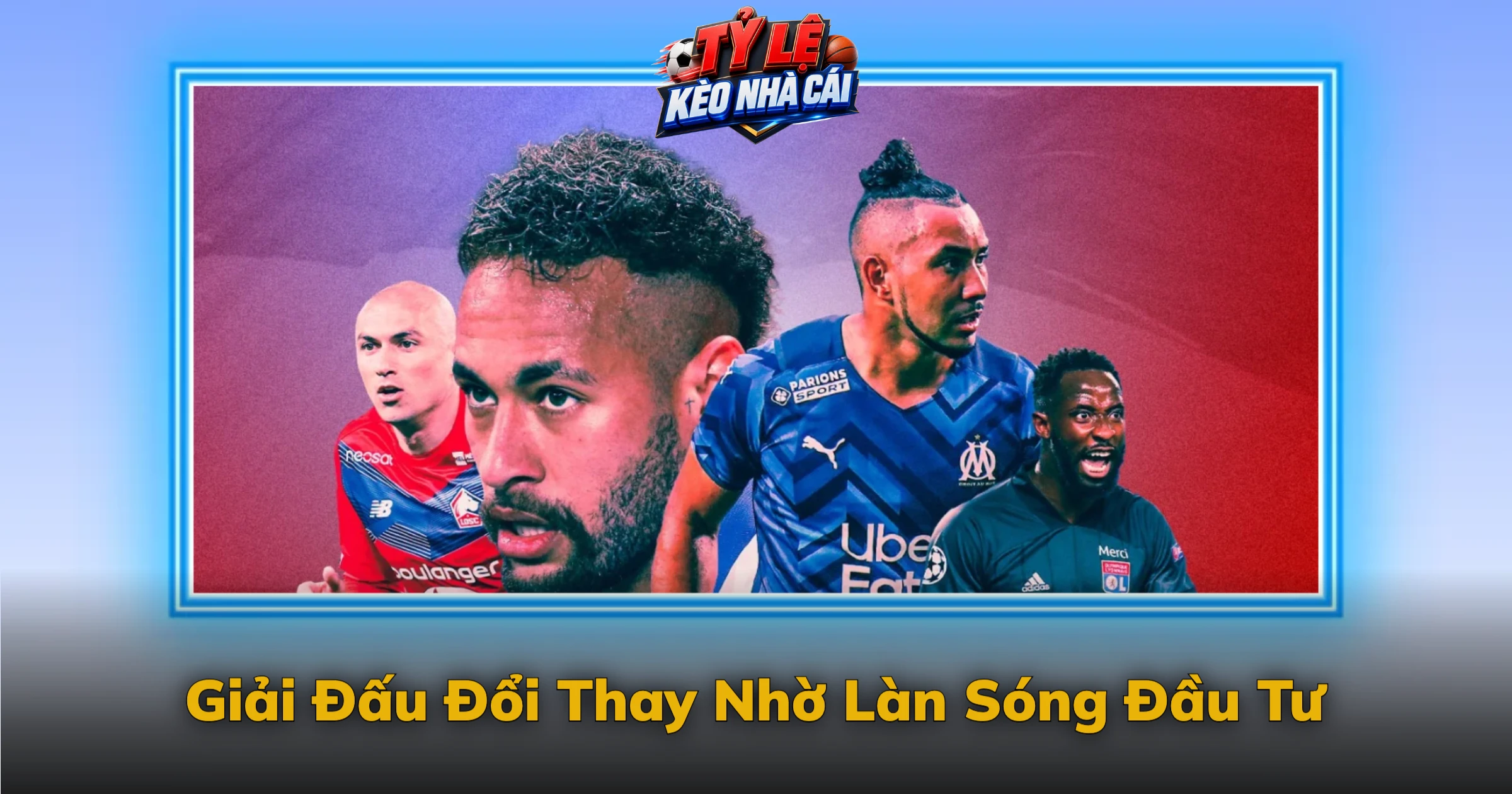 Kèo Ligue 1 Và Sức Hút Từ Bóng Đá Pháp 1 Giải Đấu Đổi Thay Nhờ Làn Sóng Đầu Tư