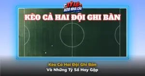Keo Ca Hai Doi Ghi Ban Va Nhung Ty So Hay Gap Img