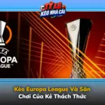 Keo Europa League Va San Choi Cua Ke Thach Thuc Img