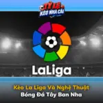 Kèo La Liga Và Nghệ Thuật Bóng Đá Tây Ban Nha 6 Keo La Liga Va Nghe Thuat Bong Da Tay Ban Nha Img