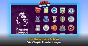 Keo Ngoai Hang Anh Va Cau Chuyen Premier League Img