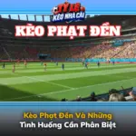 Keo Phat Den Va Nhung Tinh Huong Can Phan Biet Img
