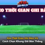 Kèo Thời Gian Ghi Bàn Và Cách Chọn Khung Giờ Bàn Thắng 6 Keo Thoi Gian Ghi Ban Va Cach Chon Khung Gio Ban Thang Img