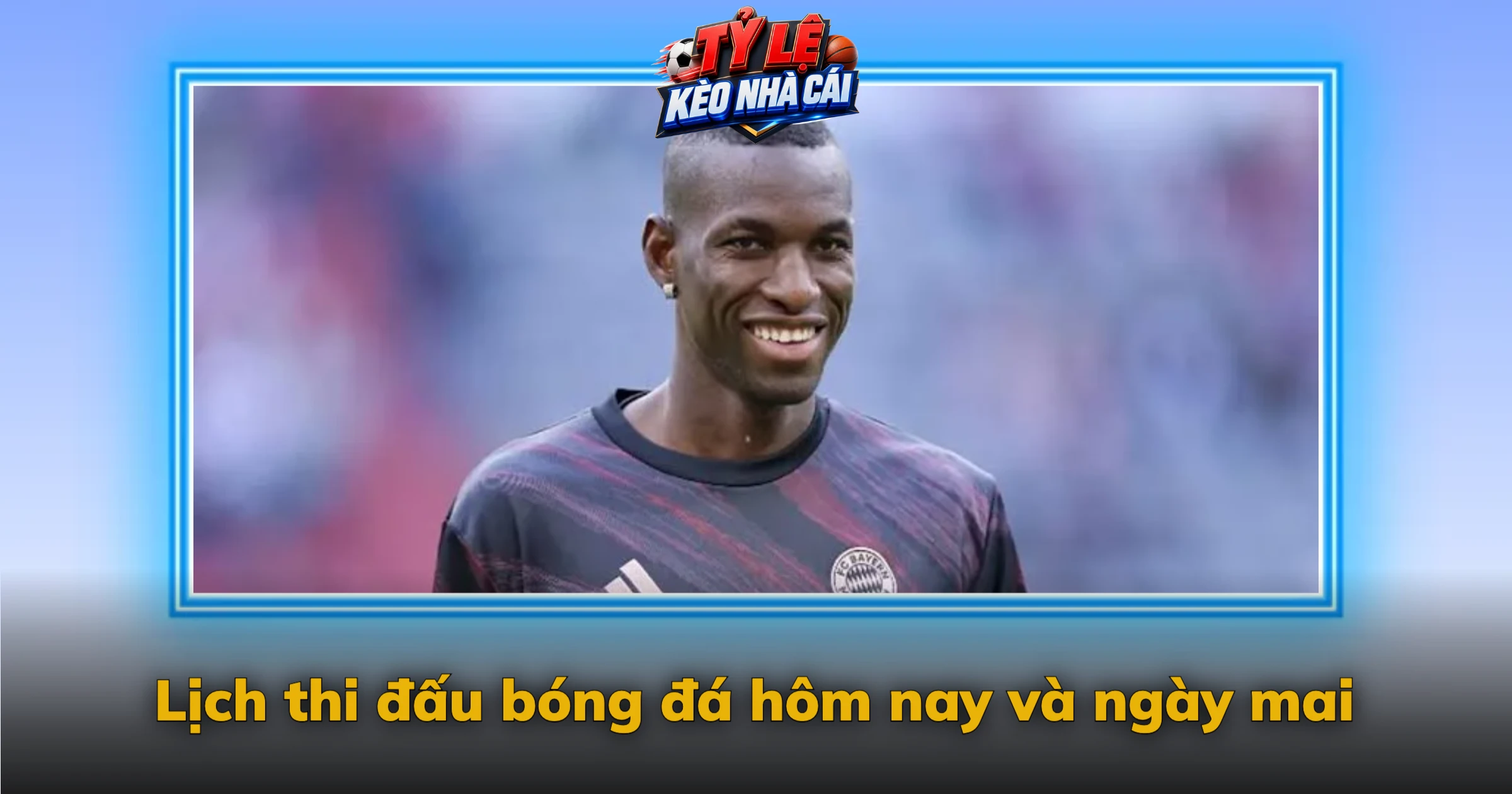 Kết Quả Bóng Đá Hôm Nay – KQBD Tỷ Số Trực Tuyến Cập Nhật Nhanh 2 Lịch thi đấu bóng đá hôm nay và ngày mai