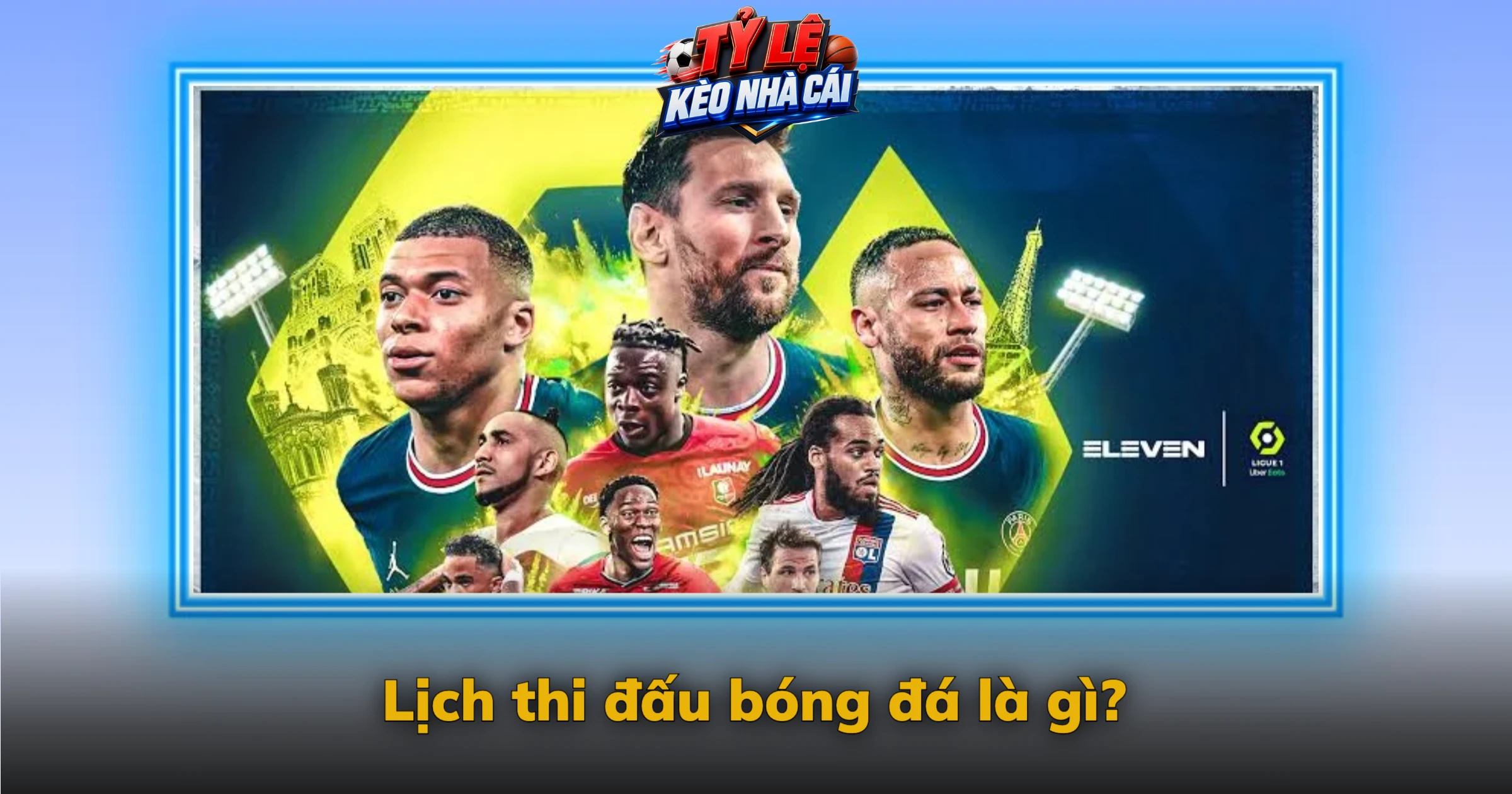Lịch Thi Đấu Bóng Đá Hôm Nay Và Ngày Mai Giờ Việt Nam 1 Lịch thi đấu bóng đá là gì?