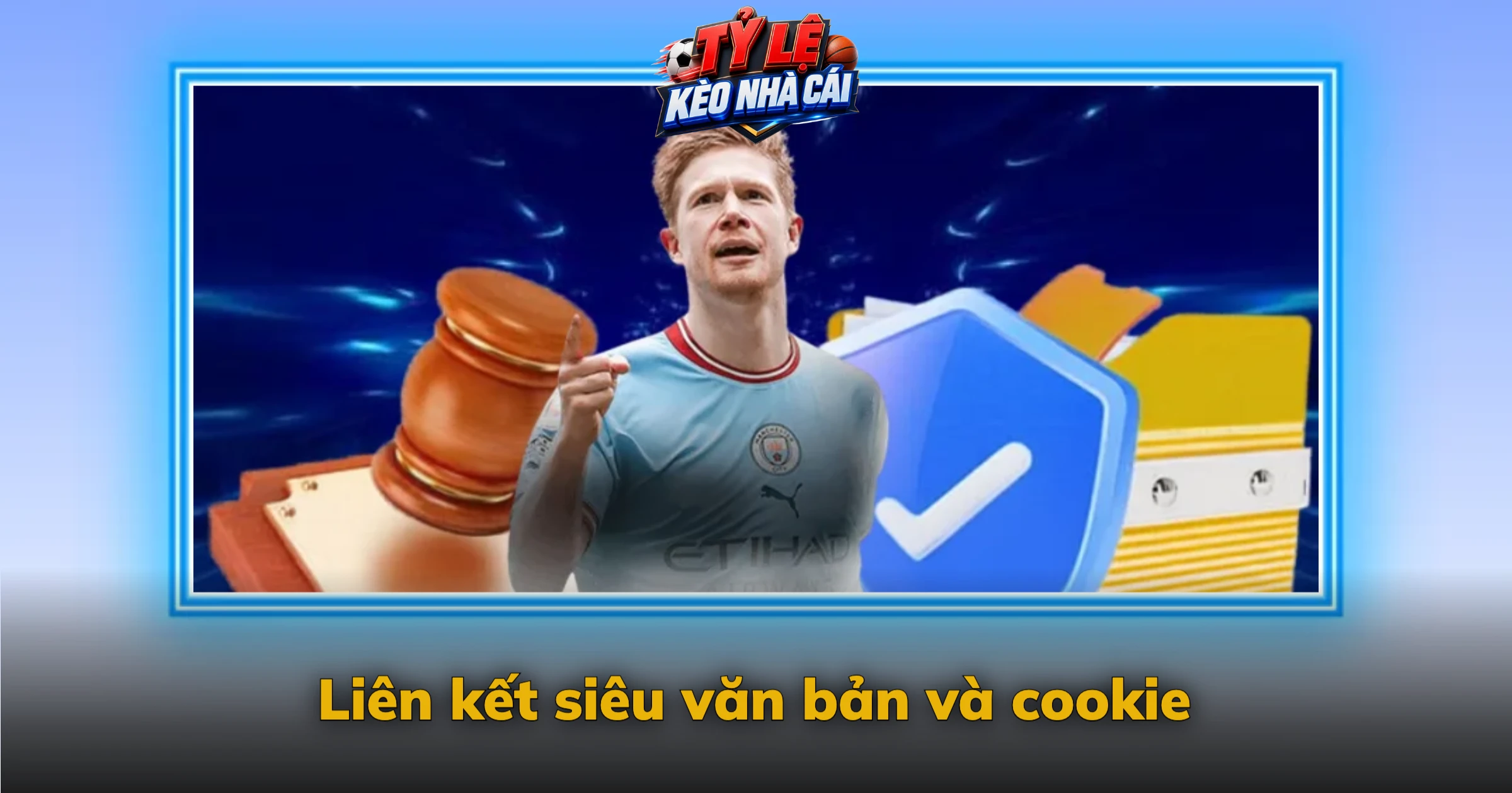 Điều Khoản Sử Dụng Kèo Nhà Cái – Quy Định Và Quyền Lợi Người Dùng 4 Liên kết siêu văn bản và cookie