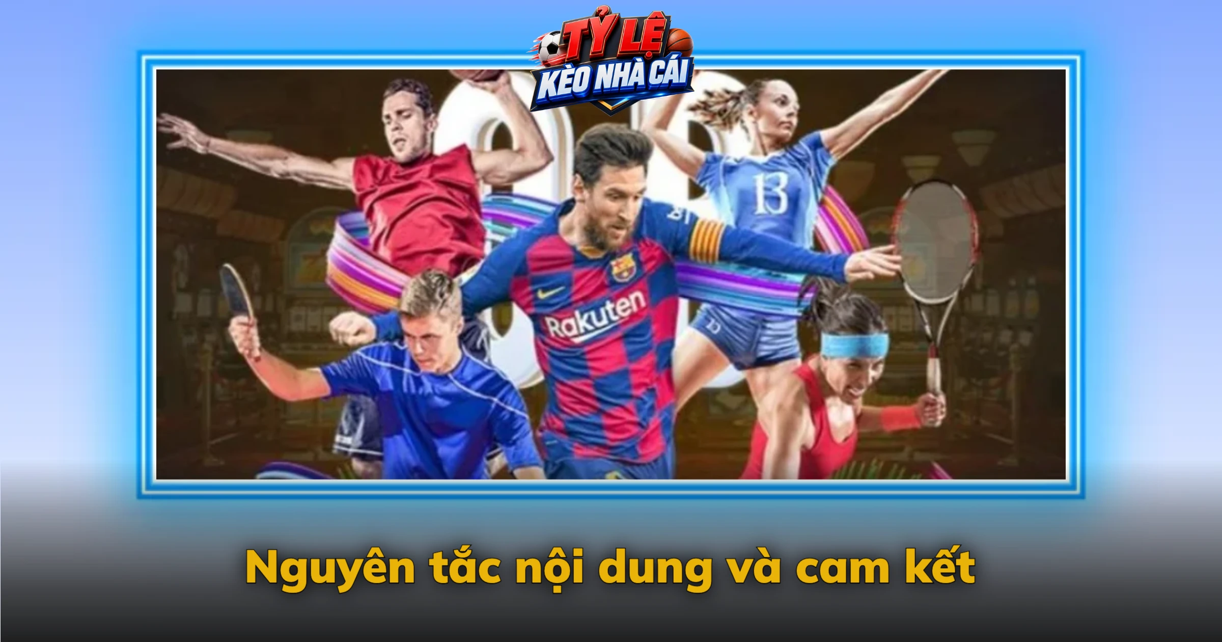 Giới Thiệu Kèo Nhà Cái | Thông Tin Bóng Đá Và Tỷ Lệ Kèo 3 Nguyên tắc nội dung và cam kết