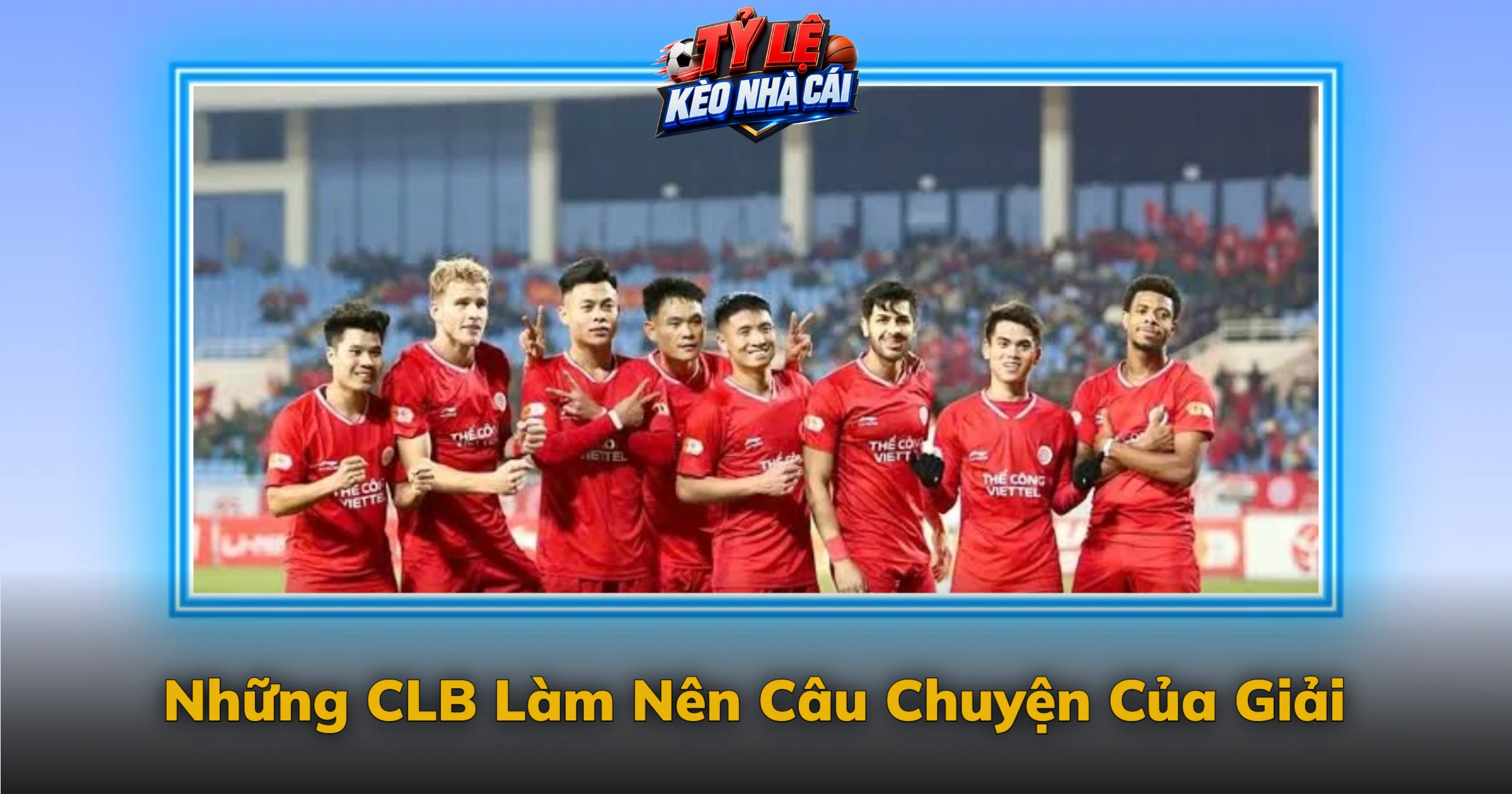 Những CLB Làm Nên Câu Chuyện Của Giải