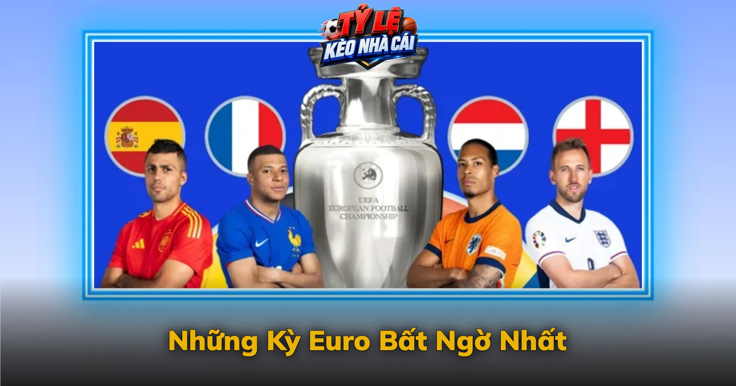 Kèo Euro Và Giải Đấu Hay Nhất Của Châu Âu 2 Những Kỳ Euro Bất Ngờ Nhất