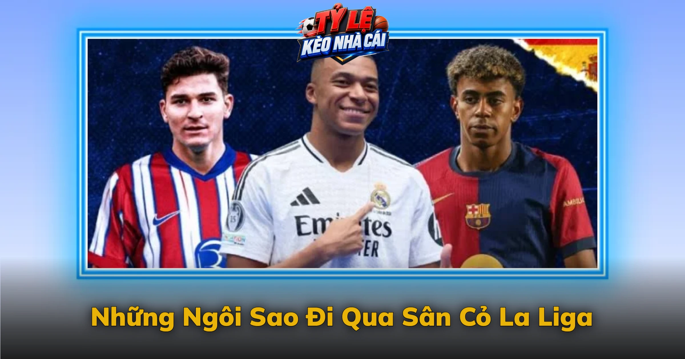 Những Ngôi Sao Đi Qua Sân Cỏ La Liga