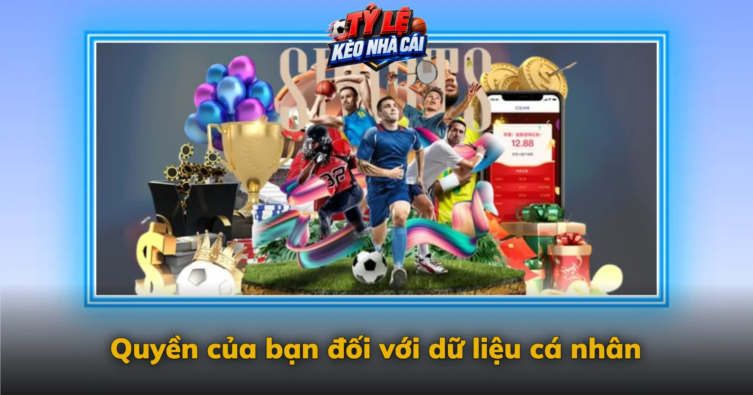 Chính Sách Riêng Tư Và Cookie – Kèo Nhà Cái 3 Quyền của bạn đối với dữ liệu cá nhân