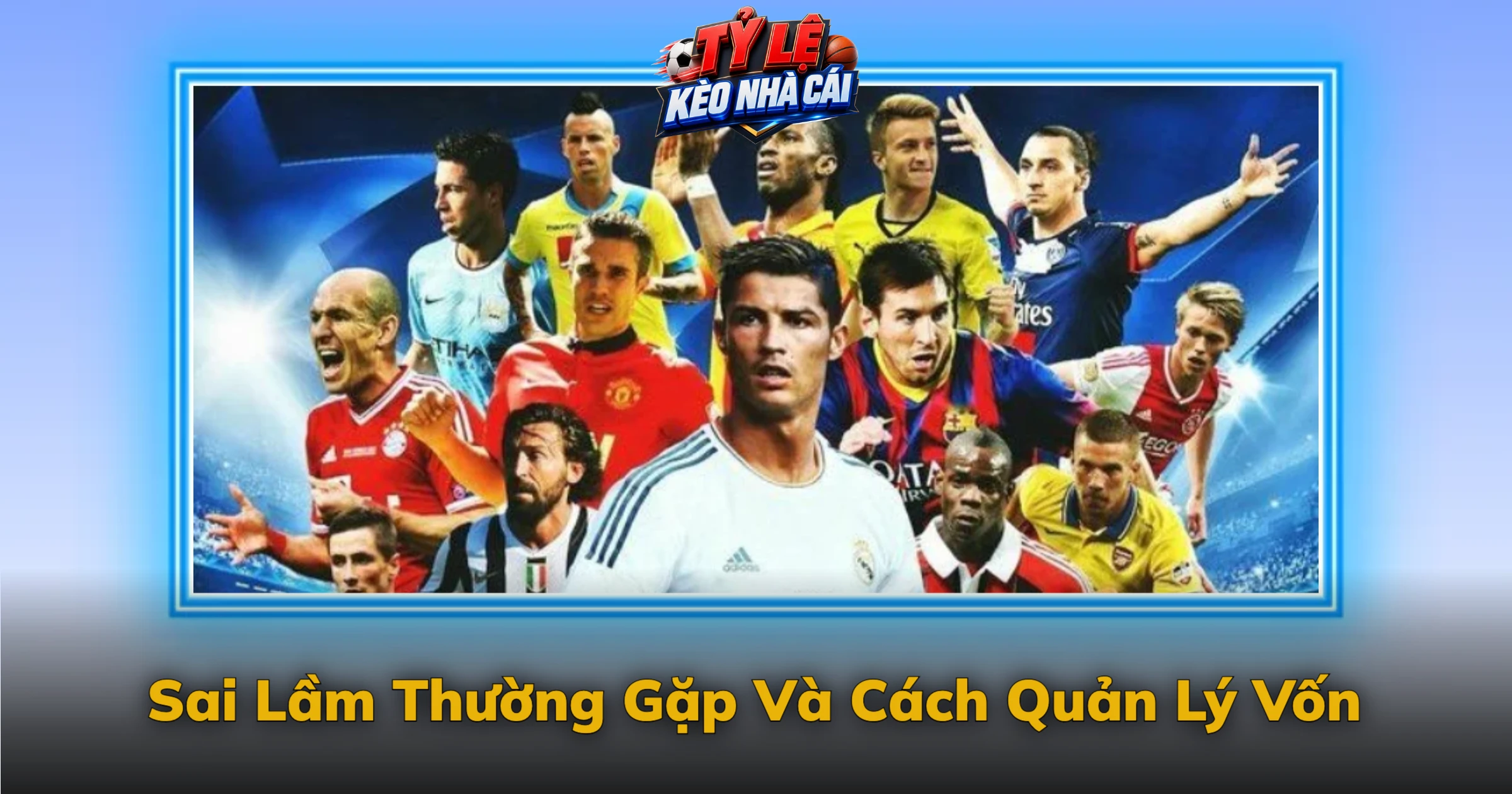 Kèo Cầu Thủ Ghi Bàn – Cách Đọc Tỷ Lệ Cho Người Mới 4 Sai Lầm Thường Gặp Và Cách Quản Lý Vốn