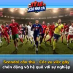 Scandal cầu thủ – Các vụ việc gây chấn động và hệ quả với sự nghiệp 7 Scandal Cau Thu Cac Vu Viec Gay Chan Dong Va He Qua Voi Su Nghiep Img