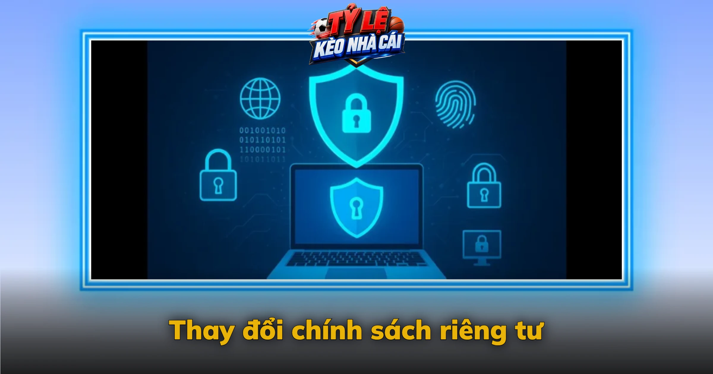 Chính Sách Riêng Tư Và Cookie – Kèo Nhà Cái 5 Thay đổi chính sách riêng tư