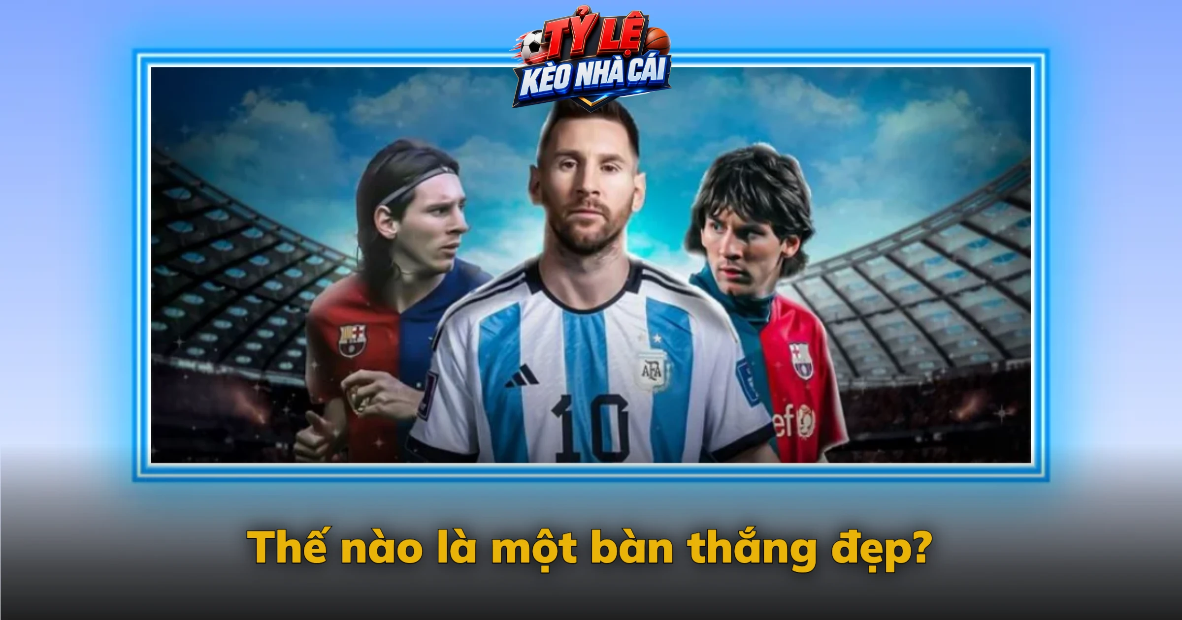 Thế nào là một bàn thắng đẹp?