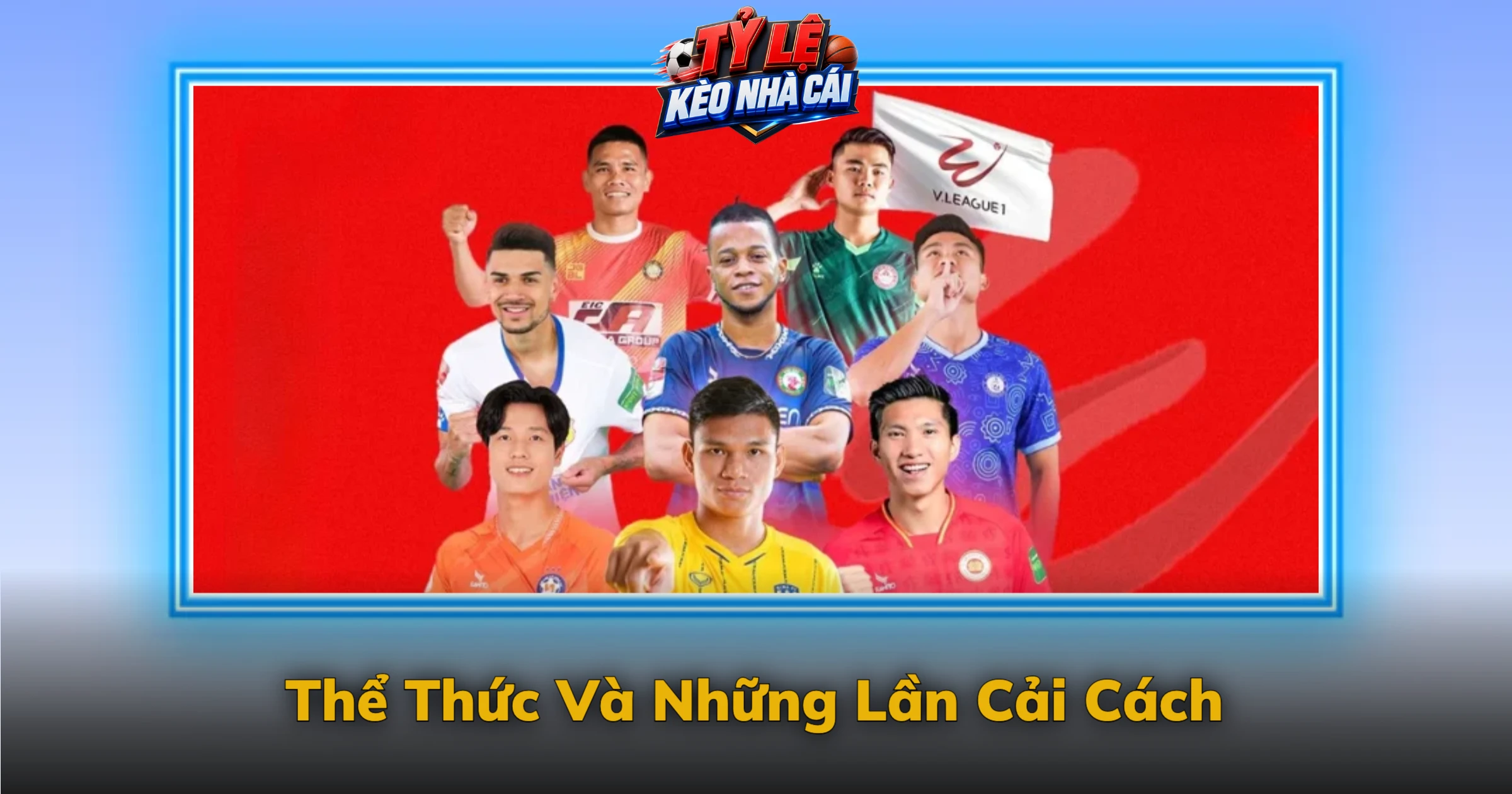 Thể Thức Và Những Lần Cải Cách