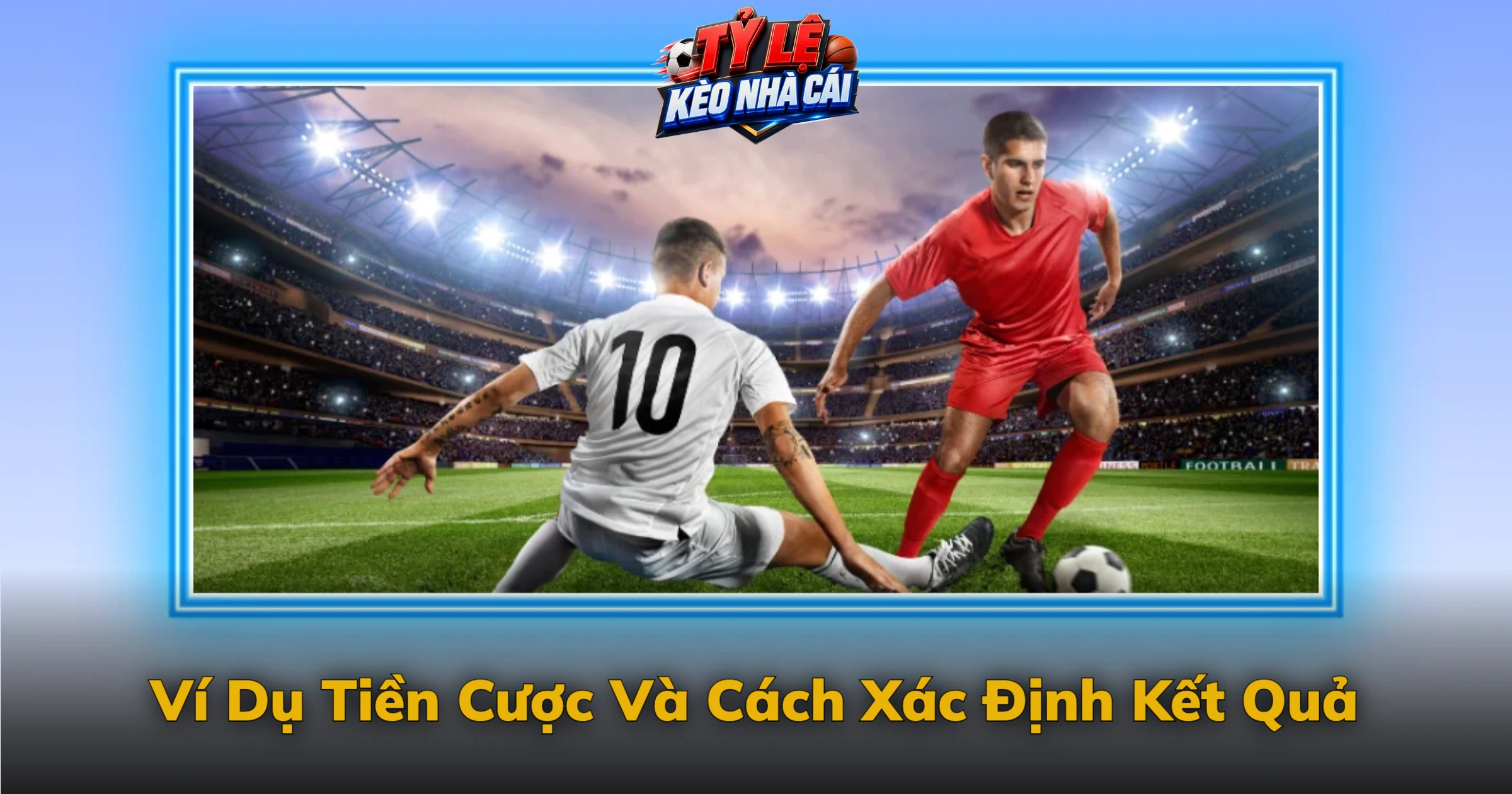 Ví Dụ Tiền Cược Và Cách Xác Định Kết Quả